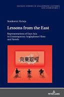 Lessons from the East : representations of East Asia in contemporary Anglophone films and novels /