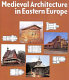 Medieval architecture in Eastern Europe /