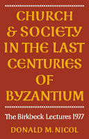 Church and society in the last centuries of Byzantium /