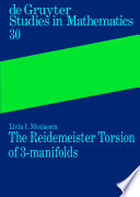 The Reidemeister Torsion of 3-Manifolds : the Reidemeister Torsion of 3-Manifolds.
