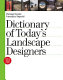 Dictionary of today's landscape designers /