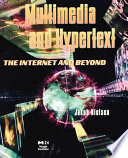 Multimedia and Hypertext : the Internet and beyond /