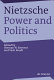 Nietzsche, Power and Politics : Rethinking Nietzsche's Legacy for Political Thought /