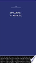 Macartney at Kashgar : New Light on British, Chinese and Russian Activities in Sinkiang, 1890-1918.