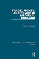 Trade, money, and power in medieval England /