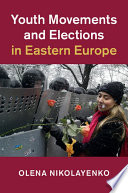 Youth movements and elections in Eastern Europe /