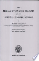 The Minoan-Mycenaean religion and its survival in Greek religion.