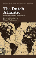 The Dutch Atlantic : slavery, abolition and emancipation /