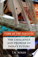 Turn of the tortoise : the challenge and promise of India's future /