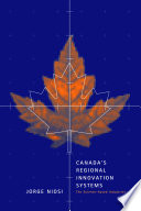 Canada's regional innovation systems : the science-based industries /