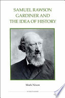 Samuel Rawson Gardiner and the idea of history /