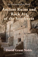 Ancient ruins and rock art of the Southwest : an archaeological guide /