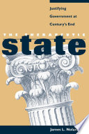 The therapeutic state : justifying government at century's end /