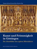 Kunst und Frömmigkeit in Göttingen : die Altarbilder des späten Mittelalters /