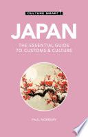 Japan - Culture Smart! : The Essential Guide to Customs & Culture.