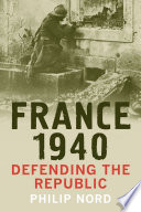 France 1940 : defending the republic /