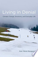 Living in denial : climate change, emotions, and everyday life /