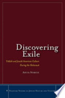 Discovering exile : Yiddish and Jewish American culture during the Holocaust /