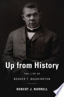 Up from history : the life of Booker T. Washington /