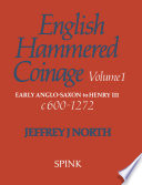 English Hammered Coinage. Volume 1 Early Anglo-Saxon to Henry 111 C. A. D. 600-1272.