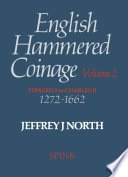 English Hammered Coinage. Volume 2 Edward 1 to Charles 11 1272-1662.