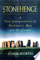 Stonehenge : a new interpretation of prehistoric man and the cosmos /