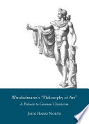 Winckelmann's 'Philosophy of Art' : a prelude to German classicism /