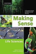 Making sense in the life sciences : a student's guide to writing and research /