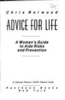 Advice for life : a woman's guide to AIDS risks and prevention /