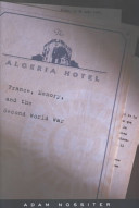 The Algeria Hotel : France, memory, and the Second World War /