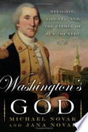 Washington's God : religion, liberty, and the father of our country /