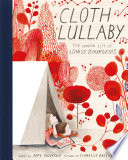 Cloth lullaby : the woven life of Louise Bourgeois /