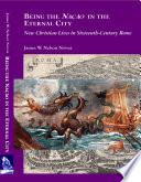 Being the nação in the eternal city : new Christian lives in sixteenth century Rome /