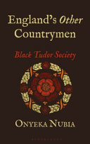 England's other countrymen : Black Tudor society /