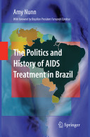 The politics and history of AIDS treatment in Brazil /