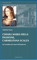 Chiara Maria della Passione, carmelitana scalza : un'eremita nel cuore di Trastevere /