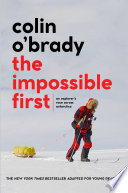 The impossible first : an explorer's race across Antarctica /