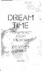 Dream time : chapters from the sixties /