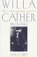 Willa Cather : the emerging voice : with a new preface /