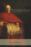 Paul Cardinal Cullen : portrait of a practical nationalist /