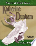 Katherine Dunham : pioneer of black dance /