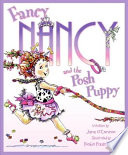 Fancy Nancy and the posh puppy /