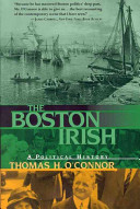 The Boston Irish : a political history /