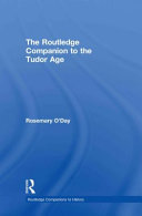 The Routledge companion to the Tudor age /