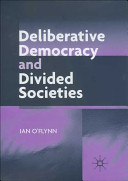 Deliberative democracy and divided societies /