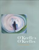 O'Keeffe's O'Keeffes : the artist's collection /