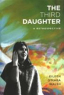 The third daughter : a retrospective /