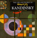 The life and works of Kandinsky /