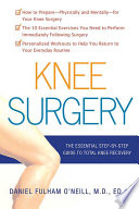 Knee surgery : the essential guide to total knee recovery /