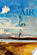 The All-Sustaining Air : Romantic Legacies and Renewals in British, American, and Irish Poetry since 1900.